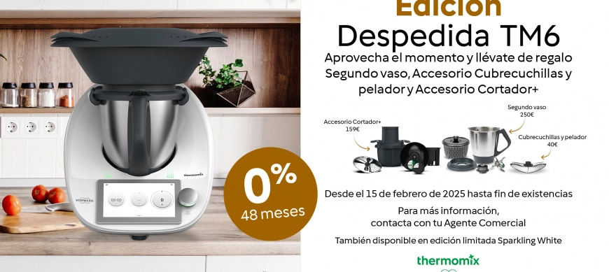 ¡Despedimos al Thermomix® TM6 con una oferta irrepetible!