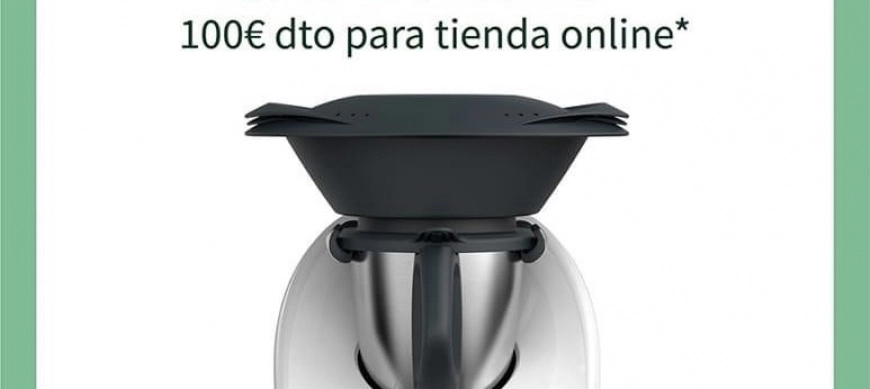 ¡AHORA ES TU OPORTUNIDAD! Llévate tu Thermomix TM6 con 100 euros de regalo para la tienda online.